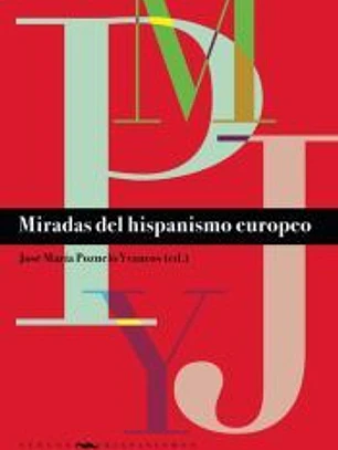 MIRADAS DEL HISPANISMO EUROPEO