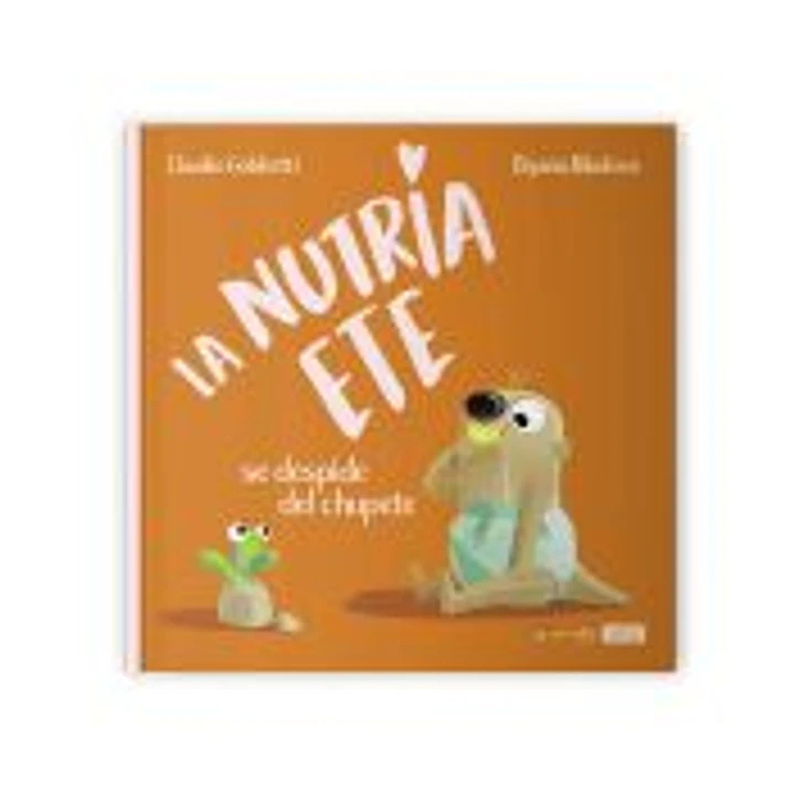 LA NUTRIA ETE SE DESPIDE DEL CHUPETE 1