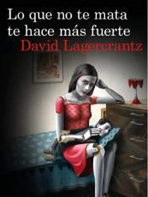 Millennium 4. Lo que no te mata te hace más fuerte