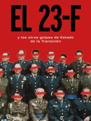 El 23-F y los otros golpes de Estado de la Transición