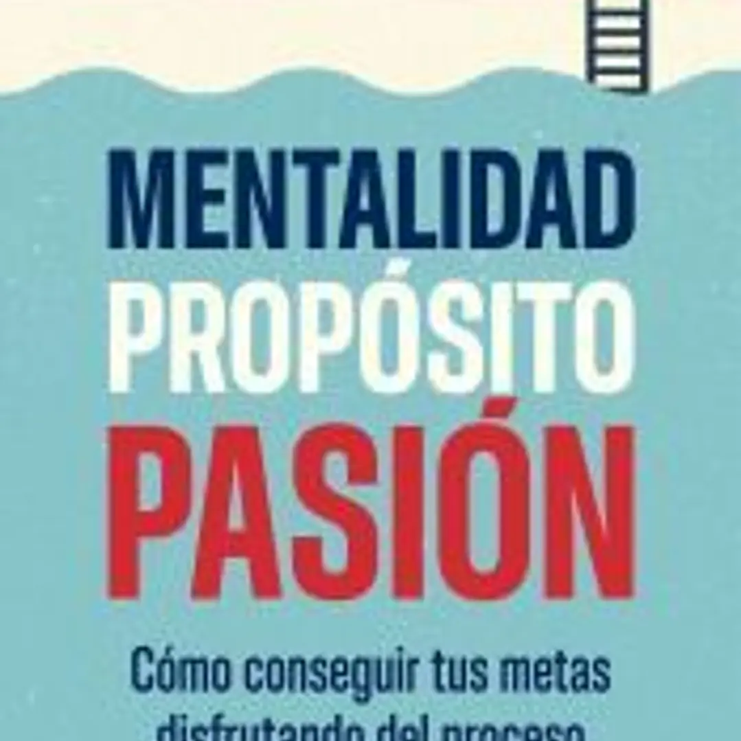 Mentalidad, propósito, pasión 1
