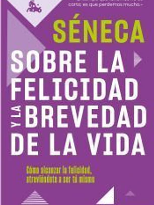 Sobre la felicidad y la brevedad de la vida