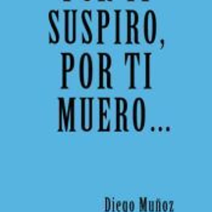 Por ti suspiro, por ti muero... 1