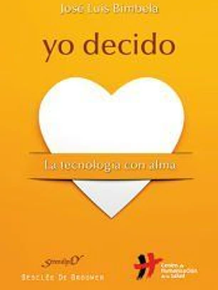 Yo decido: la tecnología con alma