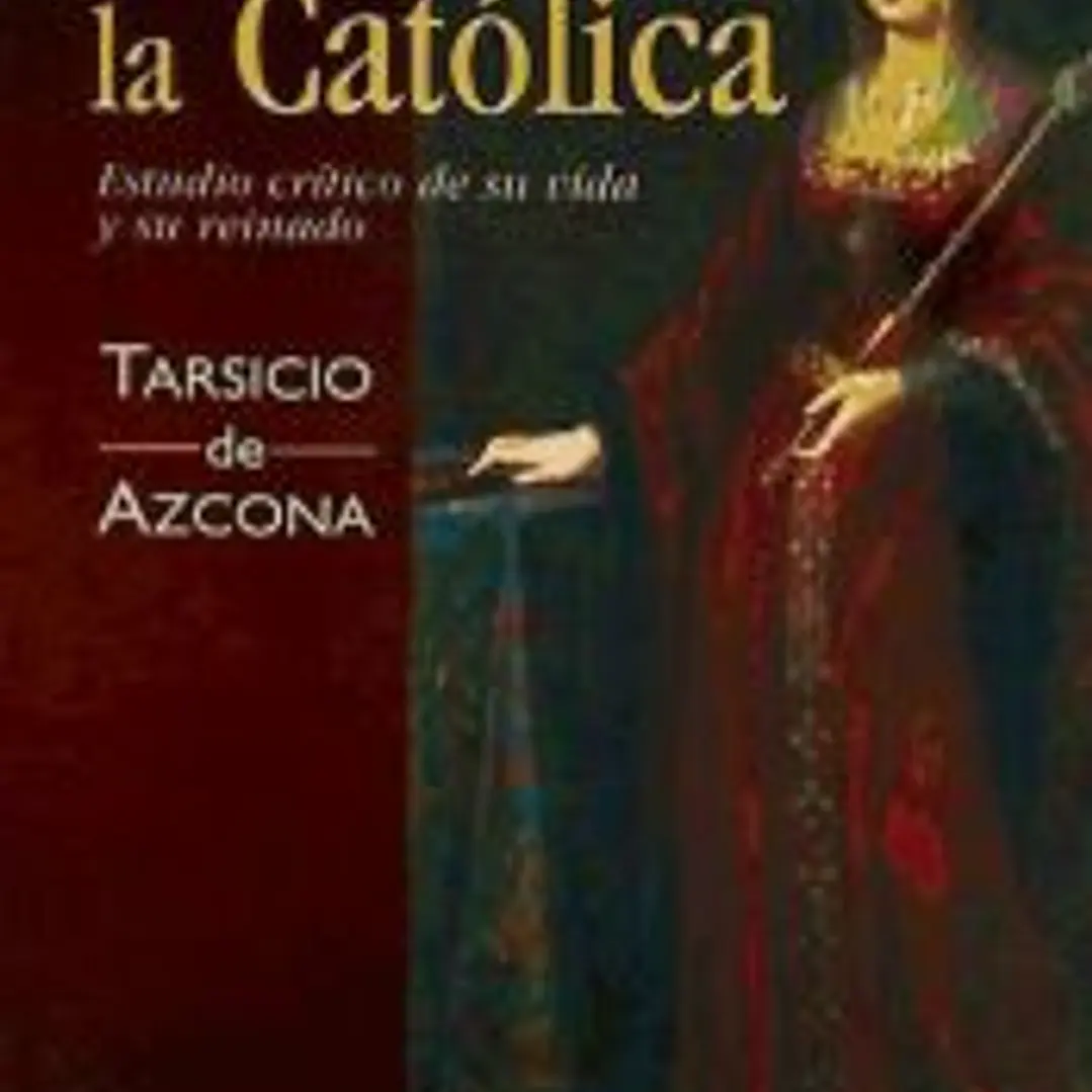 Isabel la Católica. Estudio crítico de su vida y su reinado 1