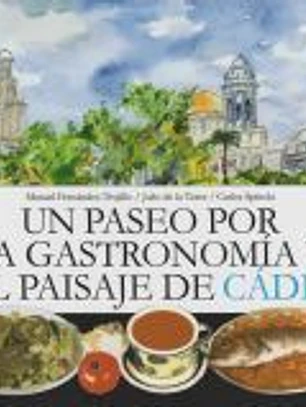 Un paseo por la gastronomia y el paisaje de Cadiz