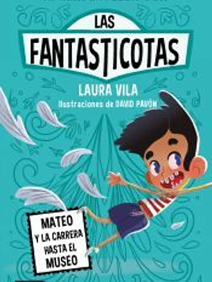 Aprende a leer con Las Fantasticotas 8. Mateo y la carrera hasta el museo