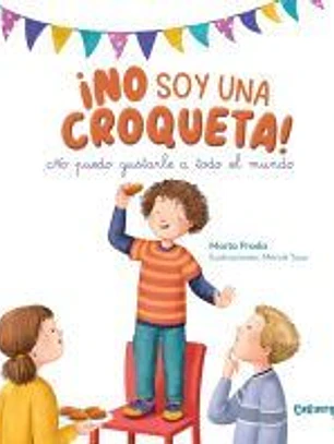 ¡No soy una croqueta! No puedo gustarle a todo el mundo