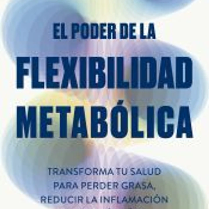 El poder de la flexibilidad metabólica 1