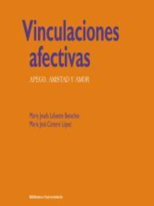 Vinculaciones afectivas: apego, amistad y amor