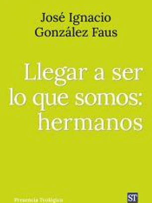 Llegar a ser lo que somos: hermanos
