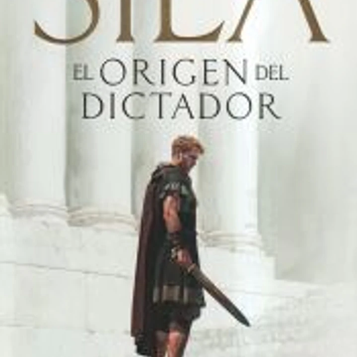 Sila, el origen del dictador 1