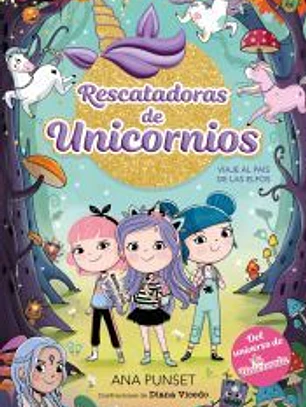 Rescatadoras de Unicornios 8 - Viaje al País de los Elfos