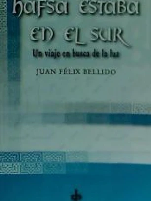 HAFSA ESTABA EN EL SUR. Un viaje en busca de la luz