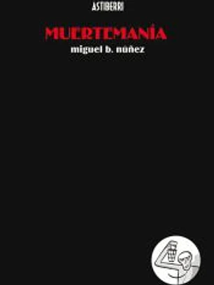 MUERTEMANIA (MIGUEL B. NUÑEZ)