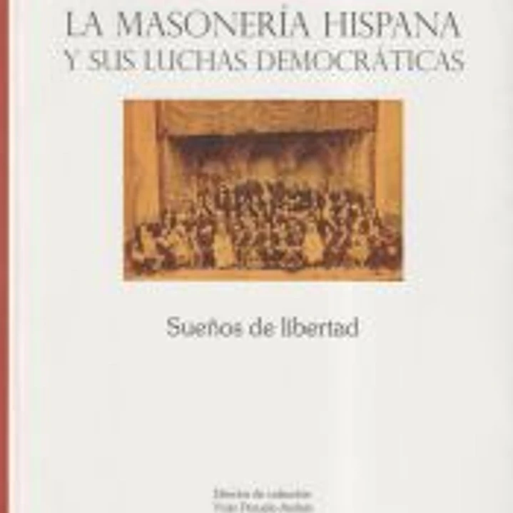La masonería hispana y sus luchas democráticas 1