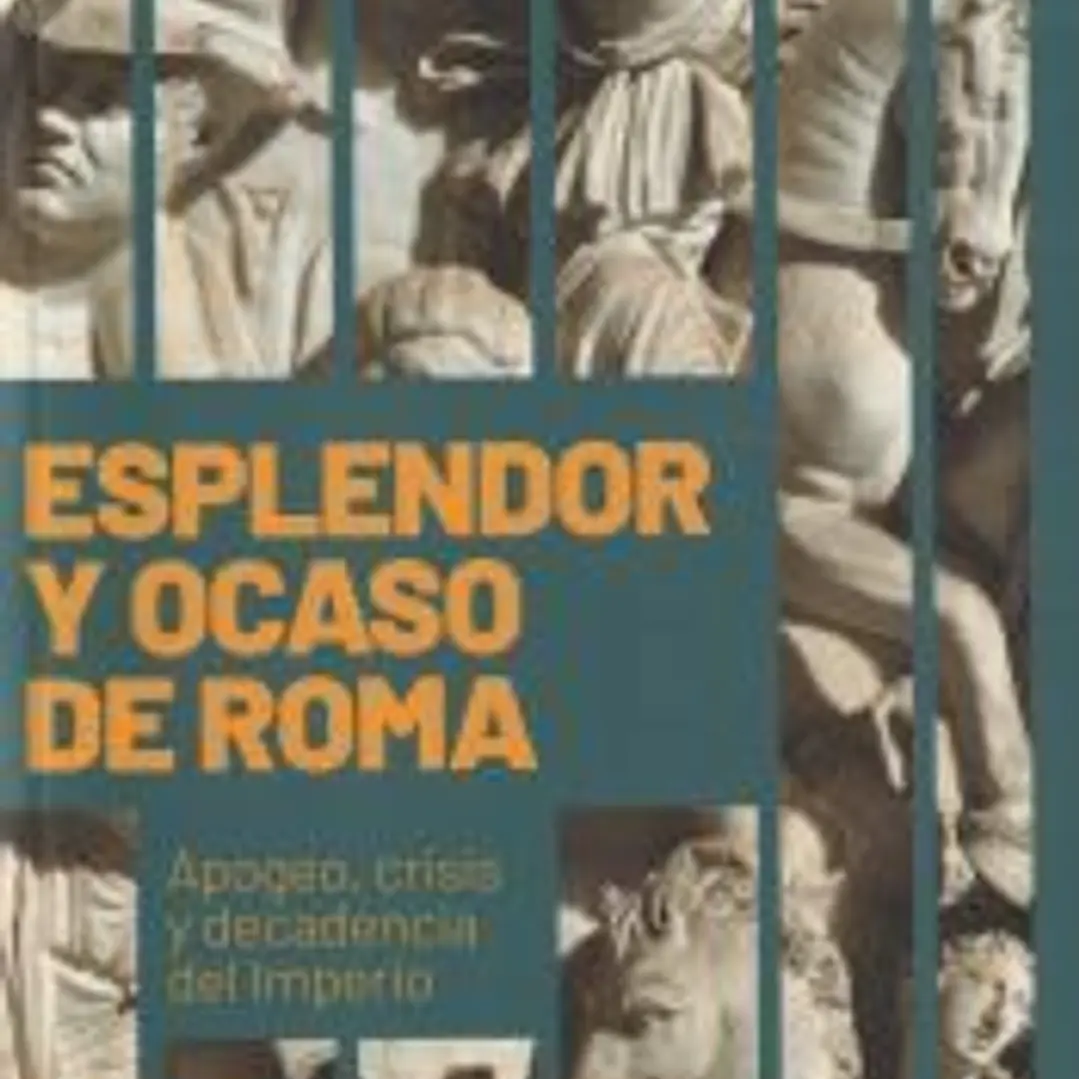 Esplendor y ocaso de Roma 1
