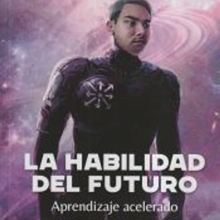 La habilidad del futuro.Aprendizaje acelerado 1