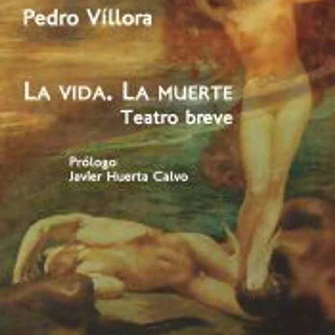 La vida. La muerte. Teatro breve 1