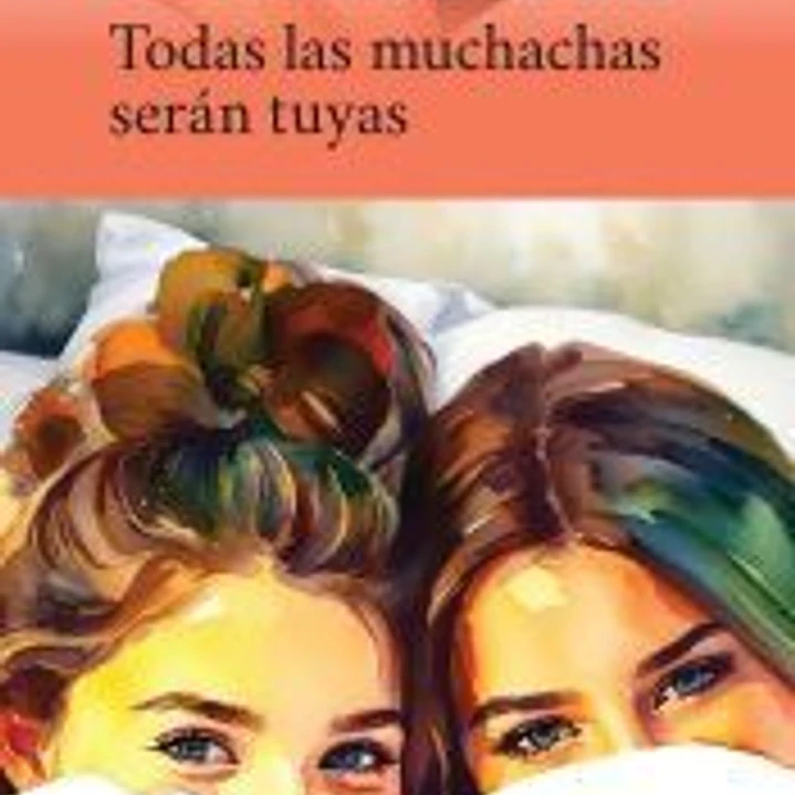 Todas las muchachas serán tuyas 1