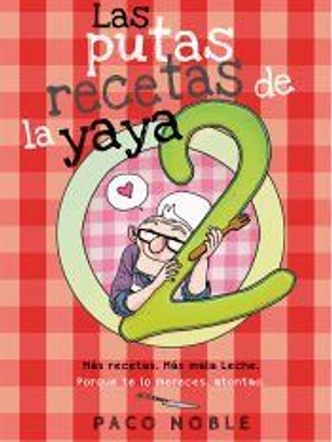 Las putas recetas de la yaya 2