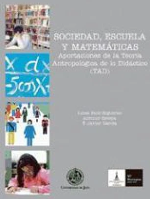 Sociedad, escuela y matemáticas: Aportaciones de la teoría antropológica de lo didáctico (TAD)