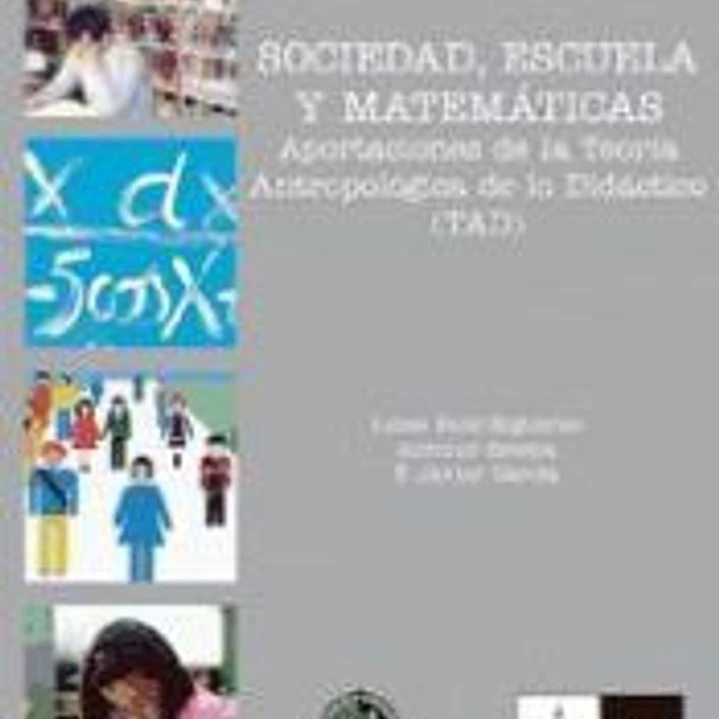 Sociedad, escuela y matemáticas: Aportaciones de la teoría antropológica de lo didáctico (TAD) 1