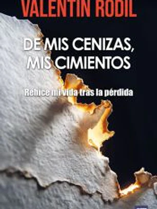 De mis cenizas, mis cimientos: Rehíce la vida tras la pérdida