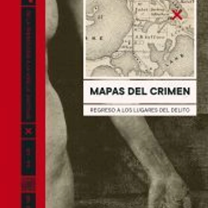 Mapas del crimen: Regreso a los lugares del delito 1