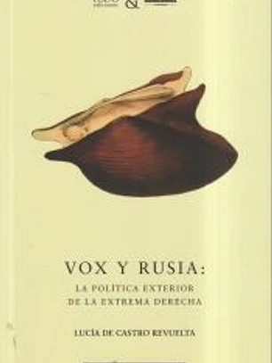 Vox y Rusia: la política exterior de la extrema derecha