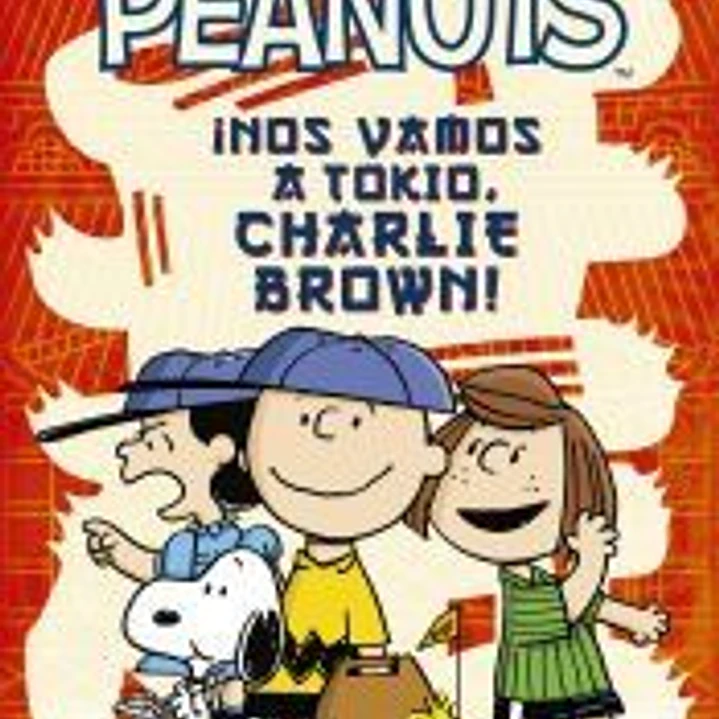 PEANUTS ¡Nos vamos a Tokio, Charlie Brown! 1