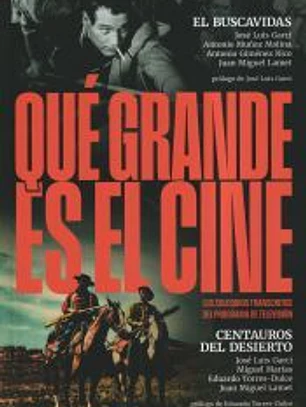 QUE GRANDE ES EL CINE. EL BUSCAVIDAS/CENTAUROS DEL DESIERT