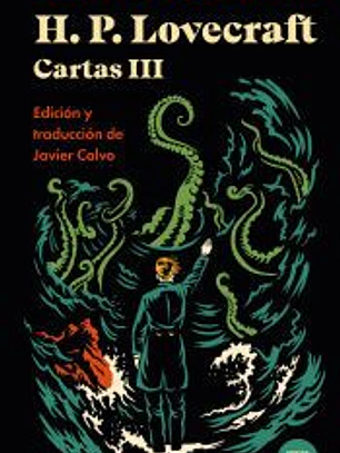 El terror de la razón. Cartas de H. P. Lovecraft, Vol. III
