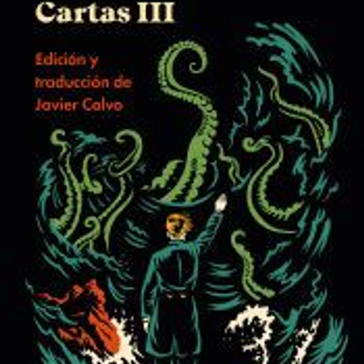 El terror de la razón. Cartas de H. P. Lovecraft, Vol. III 1