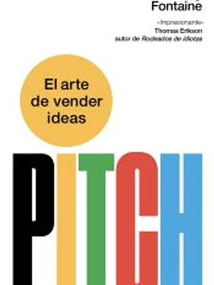 Pitch. El arte de vender ideas