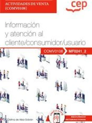 Manual información, atención al cliente, usuario MF0241_2. Certificado de profesionalidad Actividades de venta COMV0108
