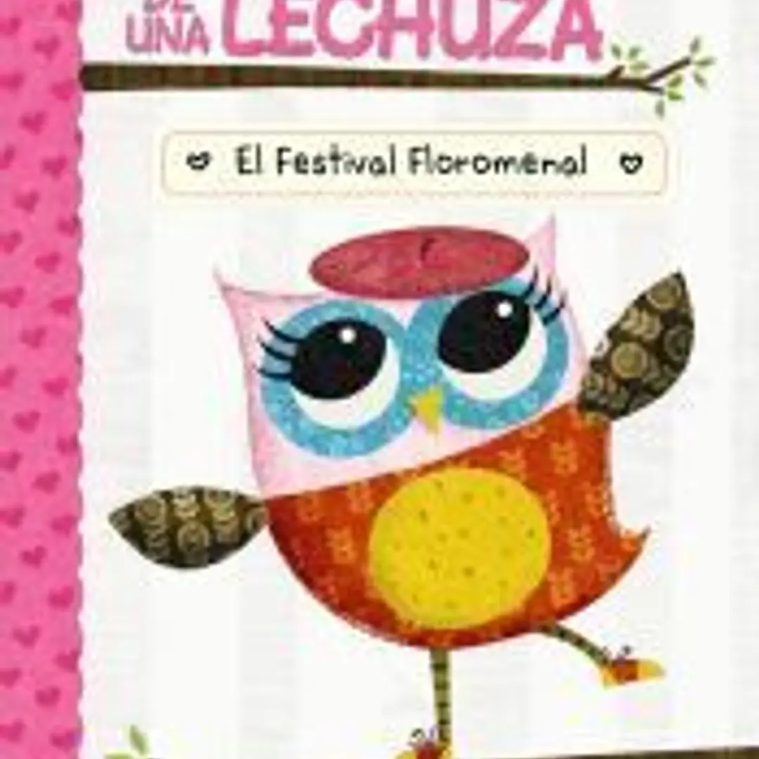 Diario de una lechuza 1. El Festival Floromenal 1