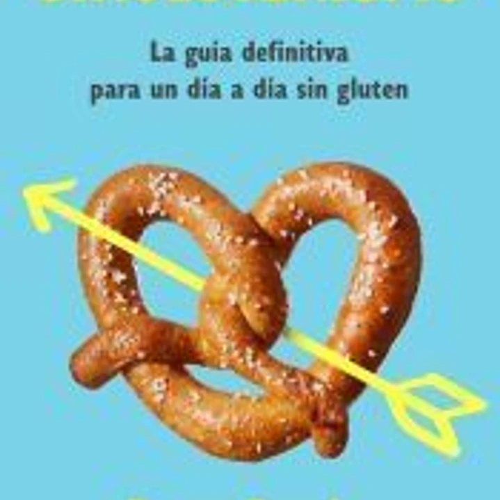 Singlutenismo: La guía definitiva para un día a día sin gluten 1