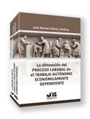 La dimensión del proceso laboral en el trabajo autónomo económicamente dependiente