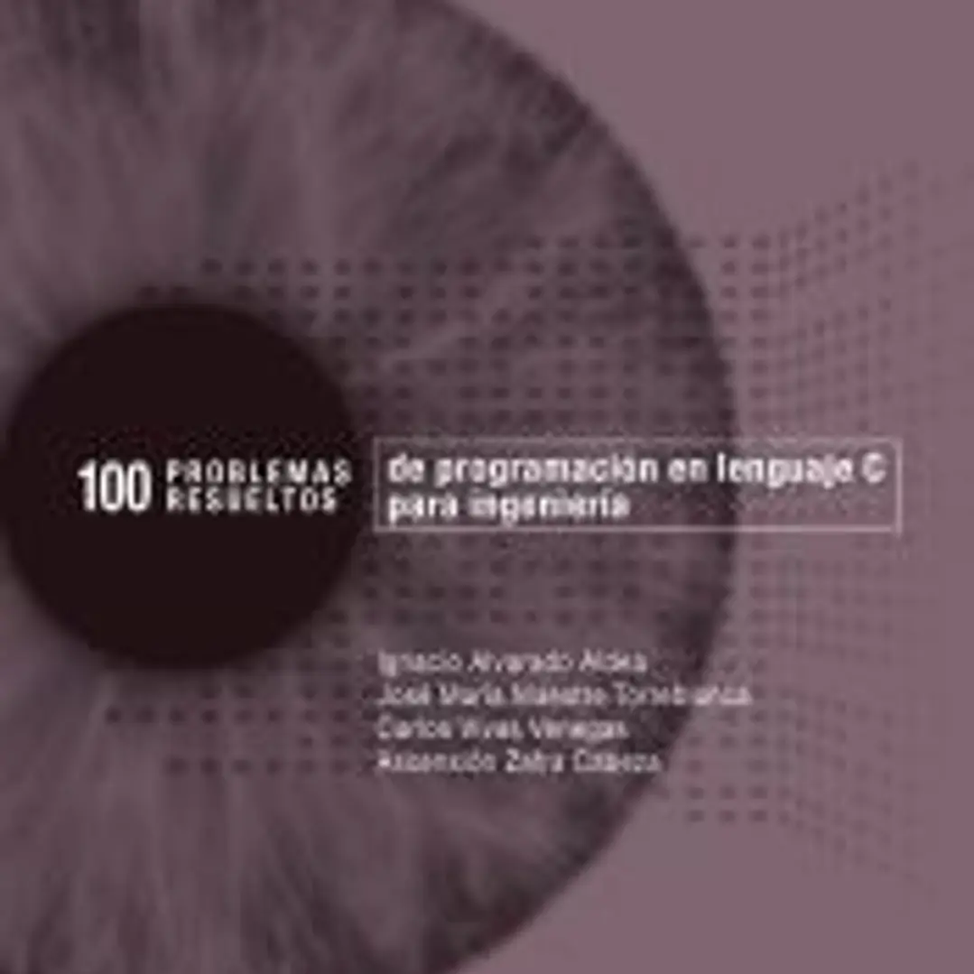 100 Problemas resueltos de programación en lenguaje C para ingeniería 1