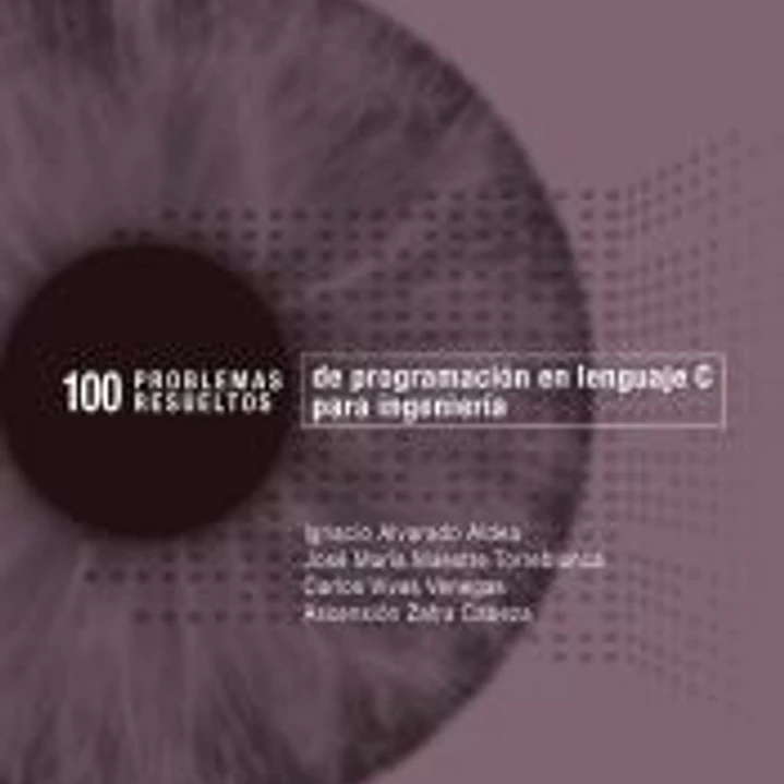 100 Problemas resueltos de programación en lenguaje C para ingeniería 1