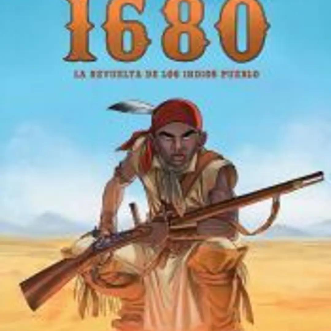 1680: LA REVUELTA DE LOS INDIOS PUEBLO 1