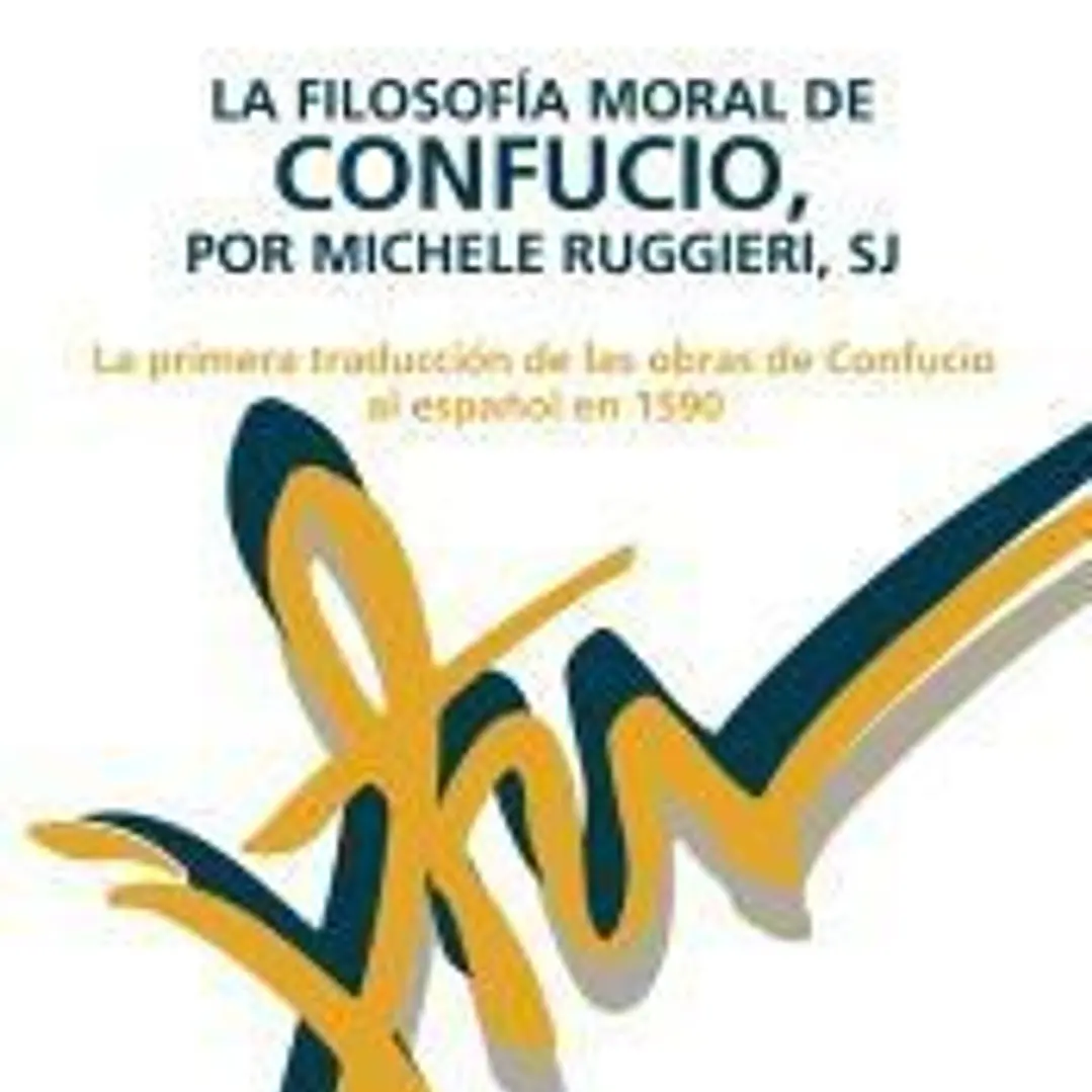 LA FILOSOFÍA MORAL DE CONFUCIO, POR MICHELE RUGGIERI, SJ 1