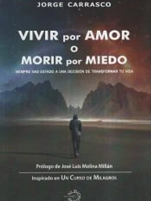 VIVIR por AMOR o MORIR por MIEDO