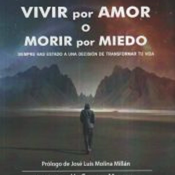 VIVIR por AMOR o MORIR por MIEDO 1
