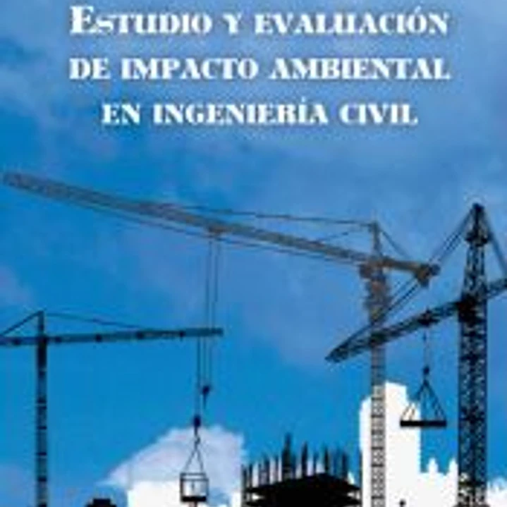 Estudio y evaluación de impacto ambiental en ingeniería civil 1