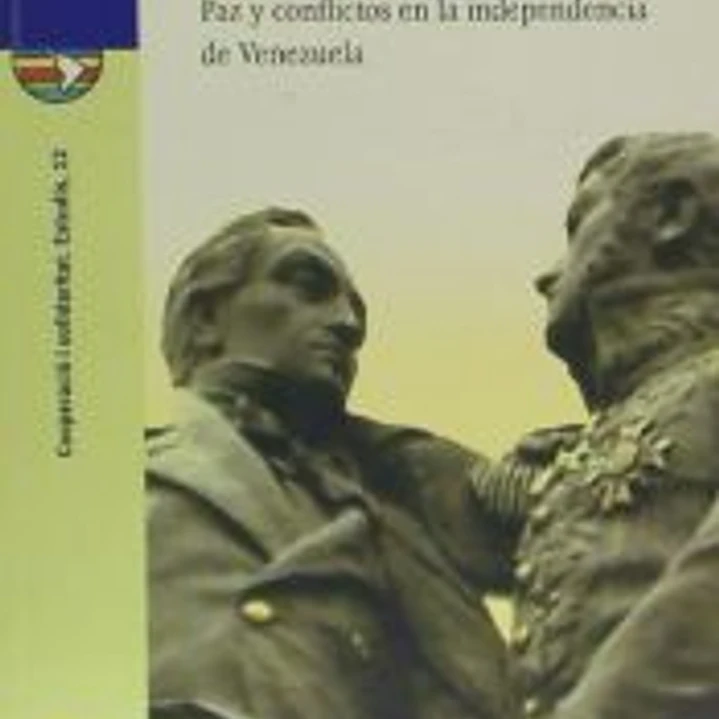 El iris de la paz. Paz y conflictos en la independencia de Venezuela 1
