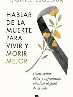 Hablar de la muerte para vivir y morir mejor