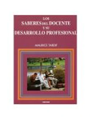 Los saberes del docente y su desarrollo profesional