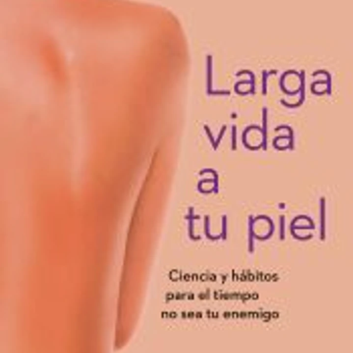 Larga vida a tu piel 1